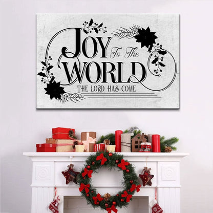 Joy To The World The Lord Has Come Christmas Wall Art Canvas - Religious Wall Decor