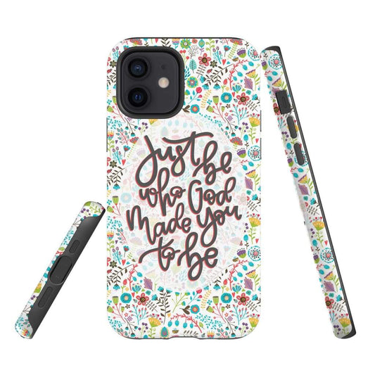 Just Be Who God Made You To Be Christian Phone Case - Inspirational Bible Scripture iPhone Cases