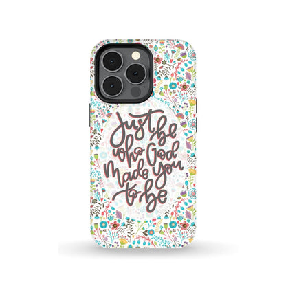 Just Be Who God Made You To Be Christian Phone Case - Inspirational Bible Scripture iPhone Cases