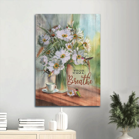 Just Breathe Canvas Poster - White Flower And Hummingbird Painting- Watercolor Portrait Canvas- Gift For Christian