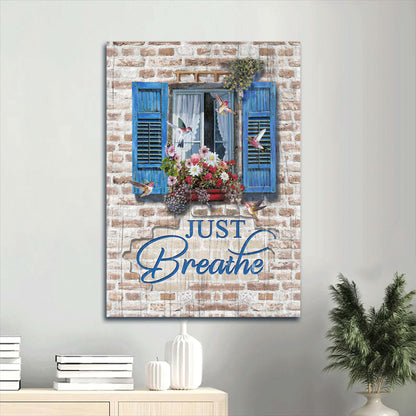 Just Breathe Canvas Wall Art - Beautiful Window - Flower - Hummingbird Portrait Canvas - Gift For Christian