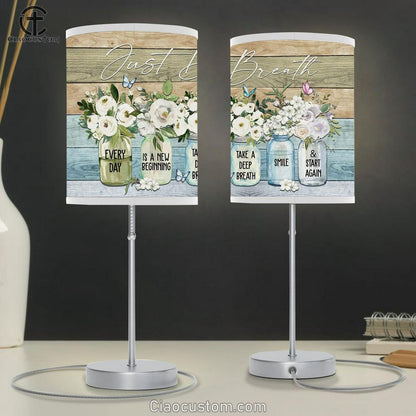 Just Breathe Every Day Is A New Beginning Table Lamp Art - Scripture Table Lamp Prints - Christian Lamp Art