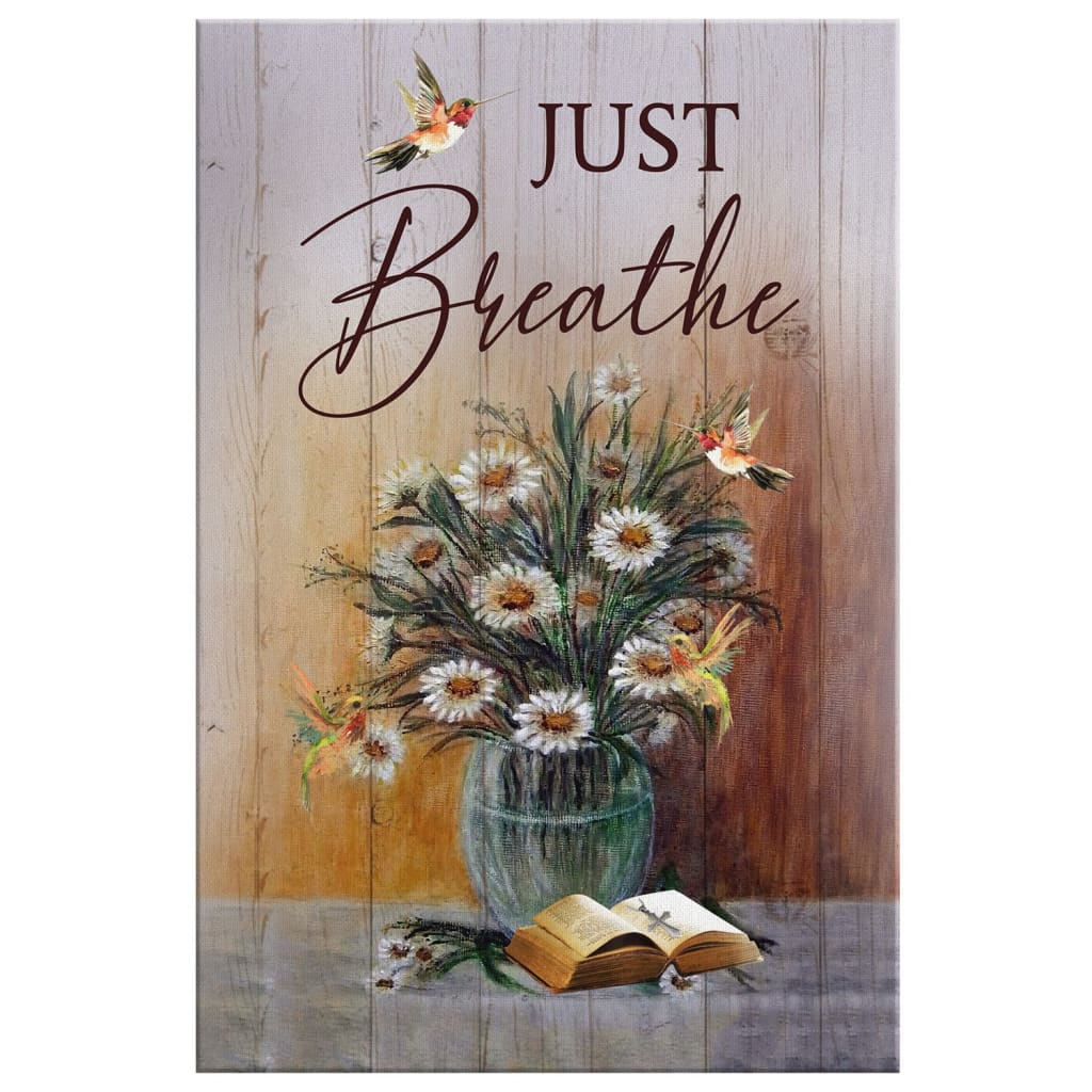 Just Breathe Hummingbird Daisy Canvas Wall Art - Christian Canvas Prints - Bible Verse Canvas