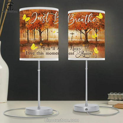 Just Breathe You Will Never Live This Moment Again Fall Butterfly Cross Large Table Lamp - Religious Table Lamp Art