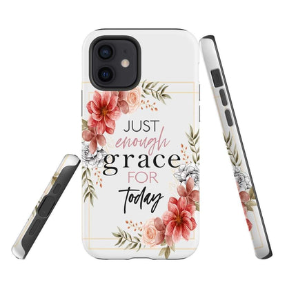 Just Enough Grace For Today Phone Case - Christian Phone Cases - Religious Phone Case
