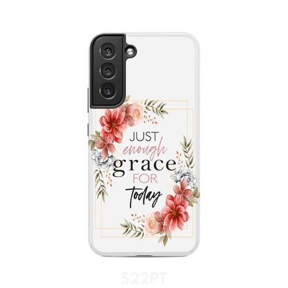 Just Enough Grace For Today Phone Case - Christian Phone Cases - Religious Phone Case