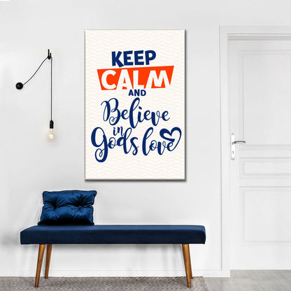 Keep Calm And Believe In God's Love Canvas Wall Art - Canvas Religious Wall Art - Christian Wall Decor Living Room