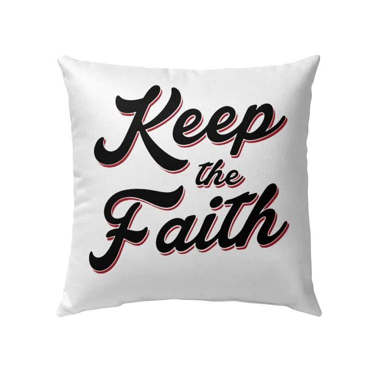 Keep The Faith Christian Pillow