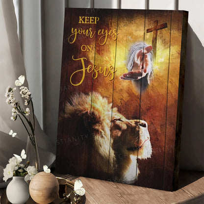 Keep Your Eyes On Jesus Lion Of Judah Portrait Canvas - Jesus Canvas Pictures - Christian Wall Art