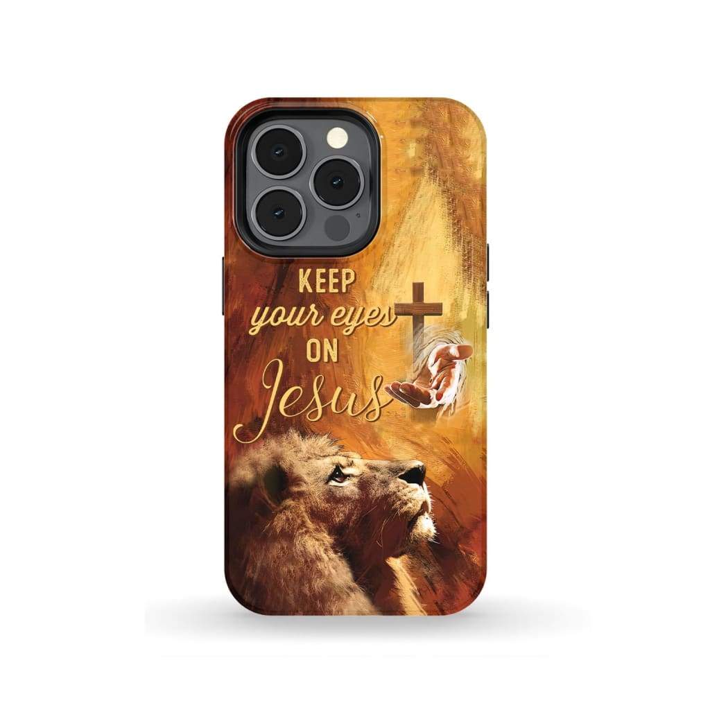 Keep Your Eyes On Jesus Phone Case Christian Phone Cases - Scripture Phone Cases - Iphone Cases Christian