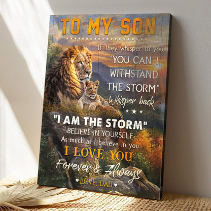 To My Son - Lion Dad - I Am The Storm - Dad Son Canvas Prints - Best Gift For Son - Ciaocustom