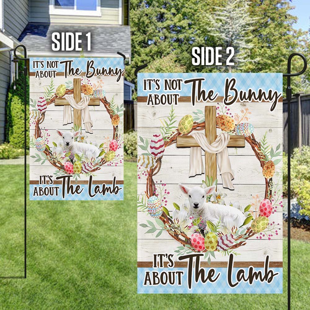 Lamb It's Not About The Bunny It's About The Lamb Flag - Easter House Flag - Outdoor Easter Flag