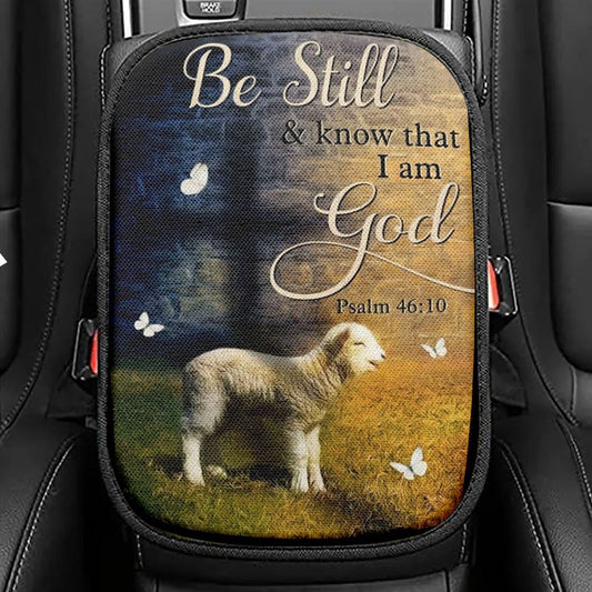 Lamb Of God Cross Be Still And Know That I Am God Car Center Console Cover, Christian Armrest Seat Cover, Bible Seat Box Cover