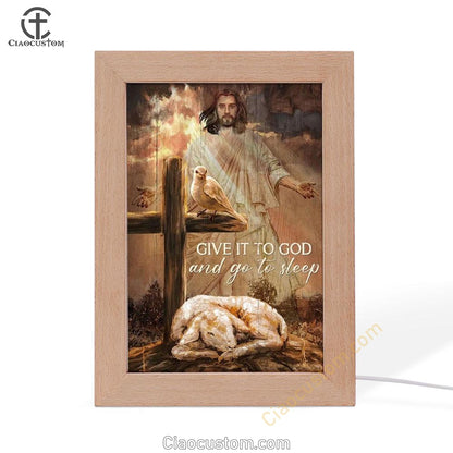 Lamb Of God, Dove Of Peace, Jesus, Cross, Give It To God And Go To Sleep Frame Lamp