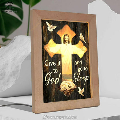 Lamb Of God, Dove Of Peace, Jesus Cross, Give It To God Frame Lamp