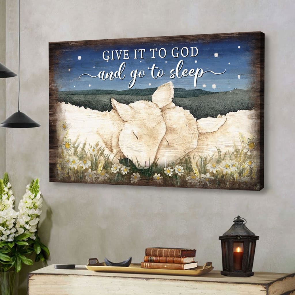 Upgrade Your 12x36 Inches 'GIVE IT TO GOD AND GO TO SLEEP CLASSIC' (Style 1) Canvas Measuring To 16x48 Inches main image 0