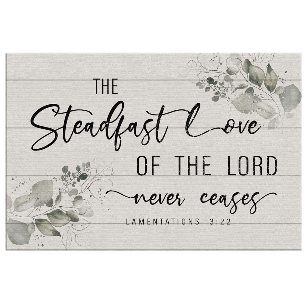 Lamentations 322 The Steadfast Love Of The Lord Never Ceases Canvas Wall Art - Religious Wall Decor