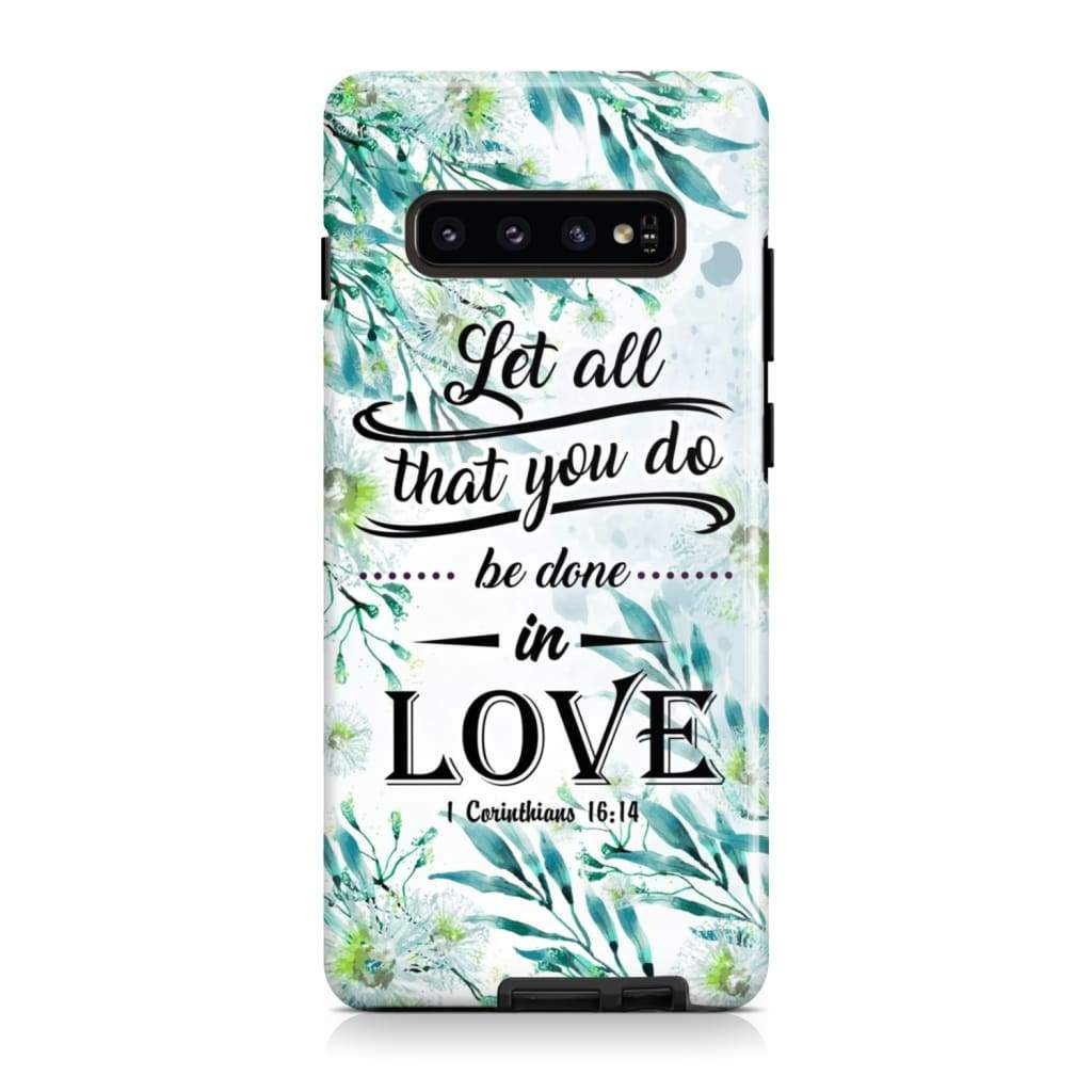 Let All That You Do Be Done In Love 1 Corinthians 1614 Phone Case - Scripture Phone Cases - Iphone Cases Christian