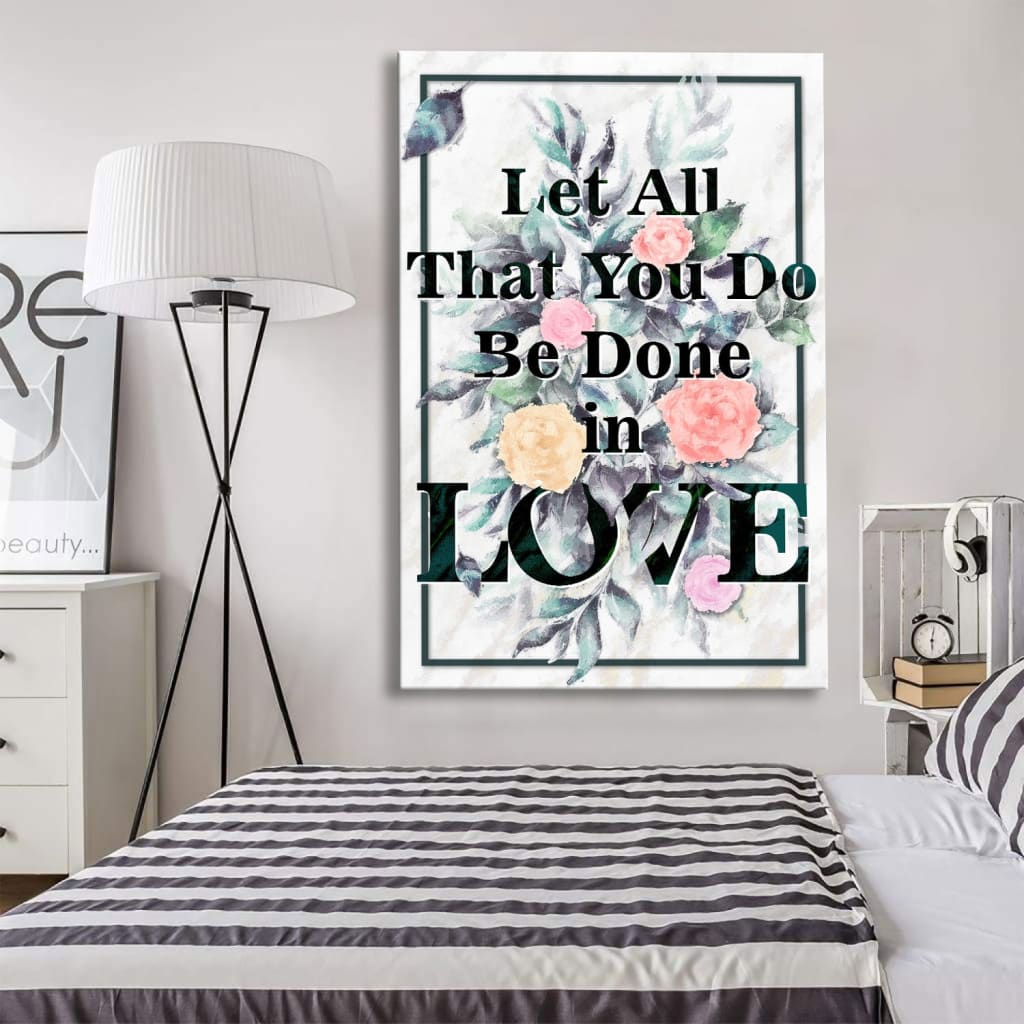 Let All That You Do Be Done In Love Bible Verse Canvas Art - Bible Verse Canvas - Scripture Wall Art