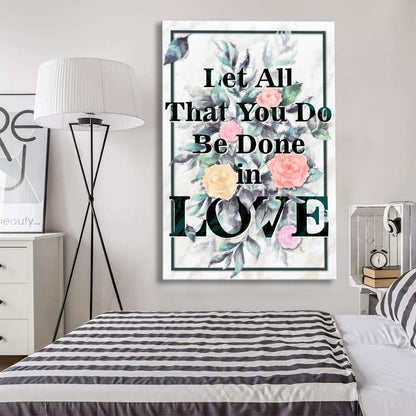 Let All That You Do Be Done In Love Bible Verse Canvas Art - Bible Verse Canvas - Scripture Wall Art