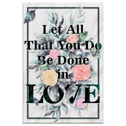Let All That You Do Be Done In Love Bible Verse Canvas Art - Bible Verse Canvas - Scripture Wall Art