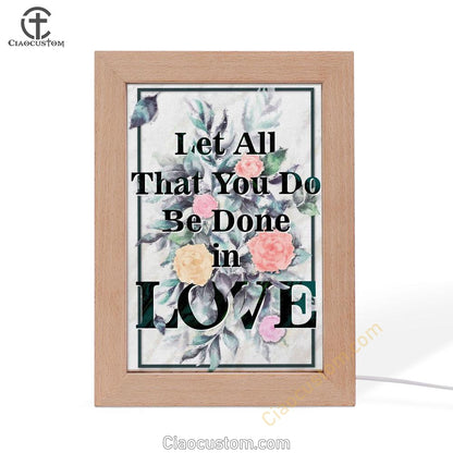 Let All That You Do Be Done In Love Bible Verse Wooden Lamp Art - Bible Verse Wooden Lamp - Scripture Night Light