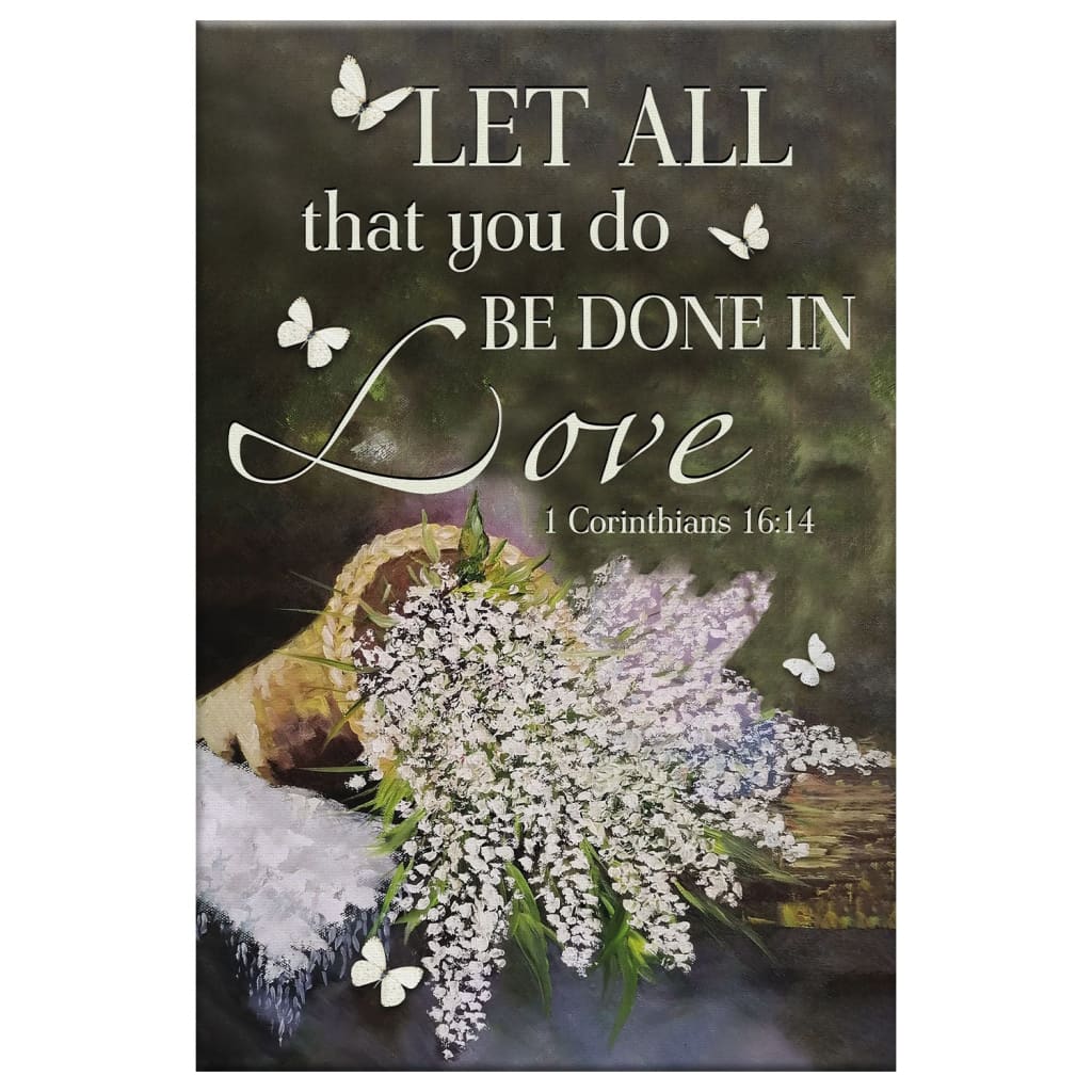 Let All That You Do Be Done In Love Floral Bible Verse Art Canvas Art - Bible Verse Canvas - Scripture Wall Art