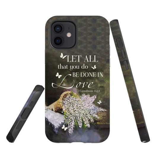 Let All That You Do Be Done In Love Flower Phone Case - Bible Verse Phone Cases - Inspirational Bible Scripture iPhone Cases
