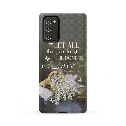 Let All That You Do Be Done In Love Flower Phone Case - Bible Verse Phone Cases - Inspirational Bible Scripture iPhone Cases