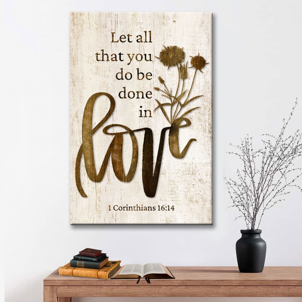 Let All That You Do Be Done In Love Wildflowers Bible Verse Canvas Art - Bible Verse Canvas - Scripture Wall Art