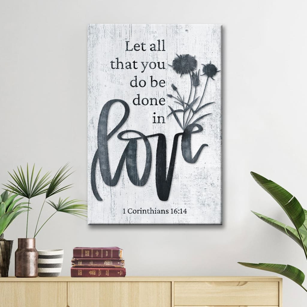 Let All That You Do Be Done In Love Wildflowers Bible Verse Canvas Art - Bible Verse Canvas - Scripture Wall Art