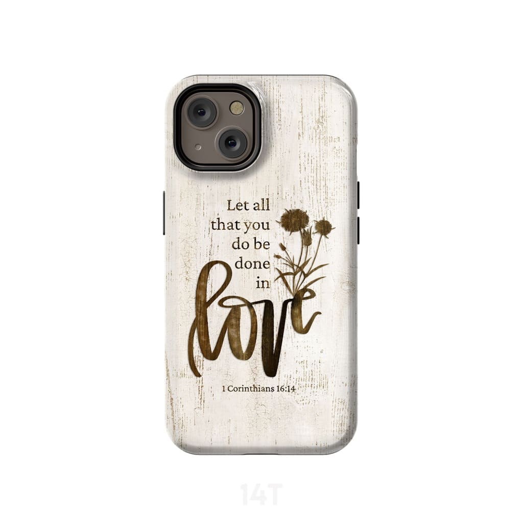 Let All That You Do Be Done In Love Wildflowers Bible Verse Phone Case - Scripture Phone Cases - Iphone Cases Christian