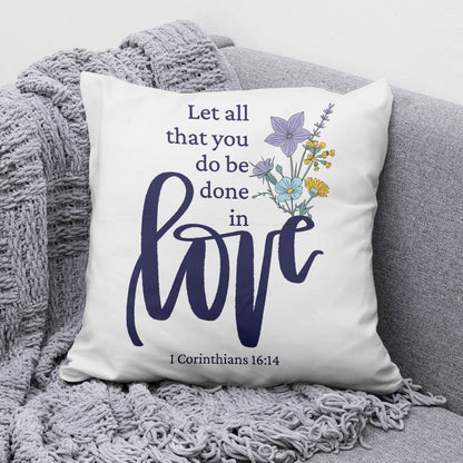 Let All That You Do Be Done In Love, Wildflowers Bible Verse Pillow