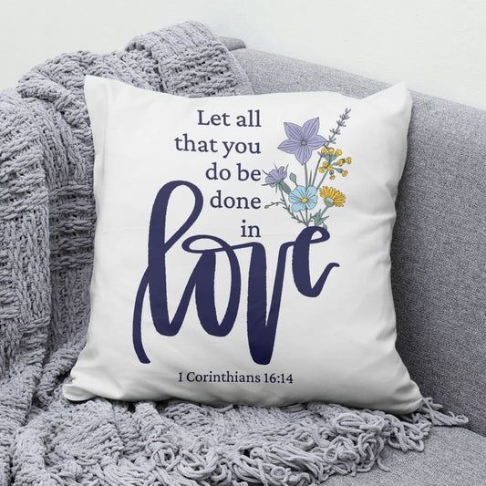 Let All That You Do Be Done In Love, Wildflowers Bible Verse Pillow