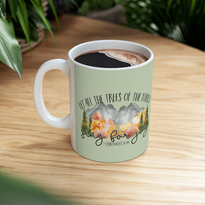 Let All The Trees Sing For Joy Mug - Christian Mug - Bible Verse Mugs - Scripture Mugs