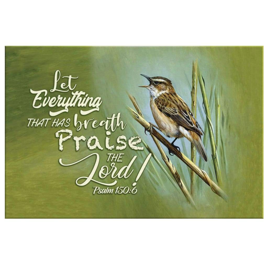 Let Everything That Has Breath Psalm 1506 Bible Verse Wall Art Canvas - Religious Wall Decor