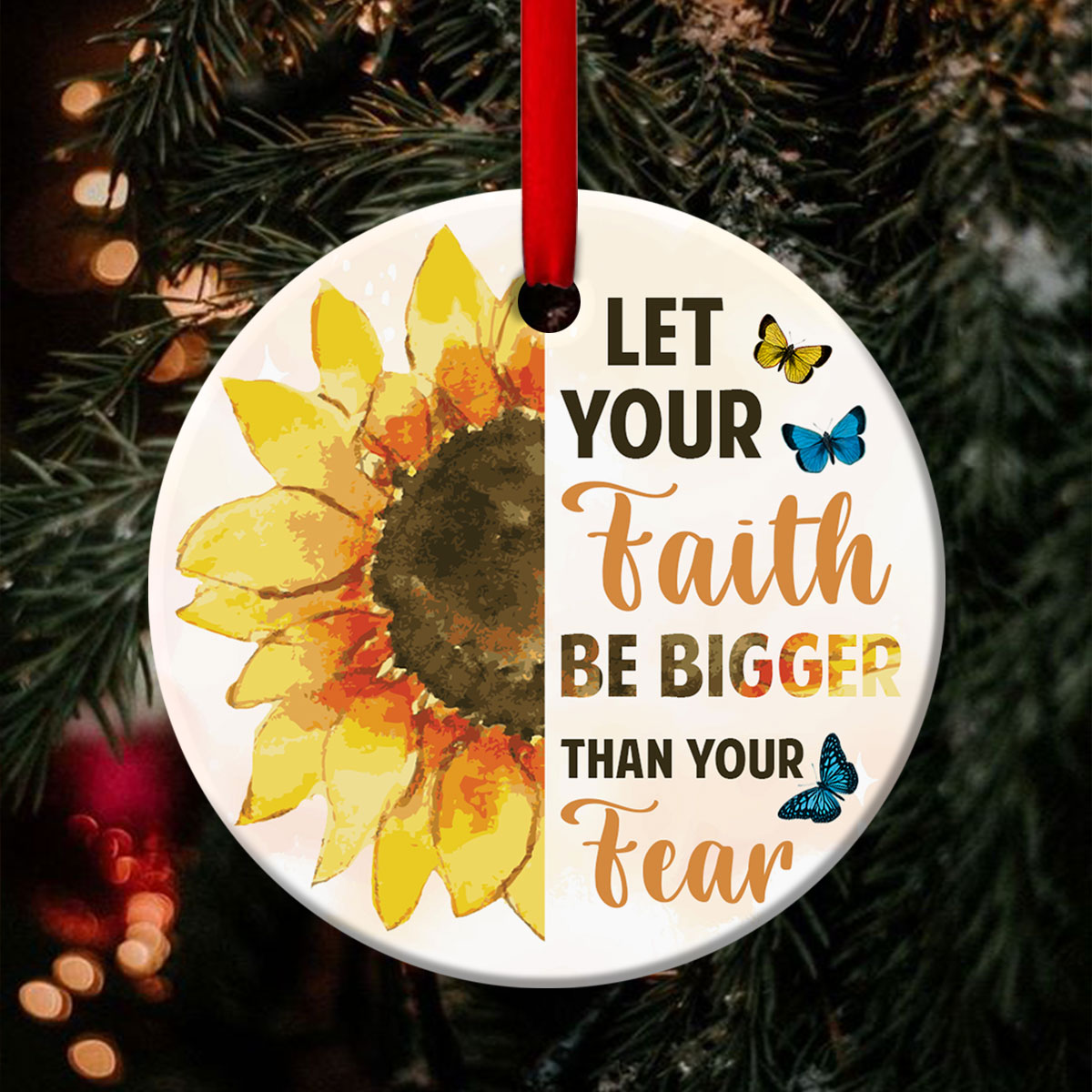 Let Faith Be Bigger Than Fear - Sunflower Christian Ceramic Circle Ornament - Ornaments Hanging Gift