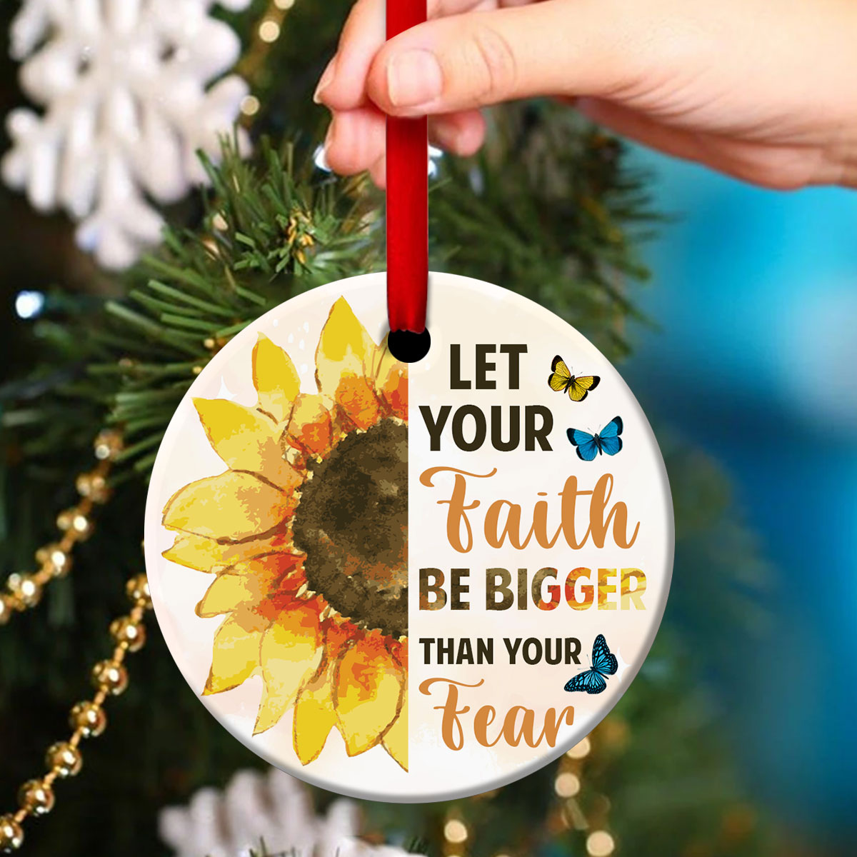 Let Faith Be Bigger Than Fear - Sunflower Christian Ceramic Circle Ornament - Ornaments Hanging Gift