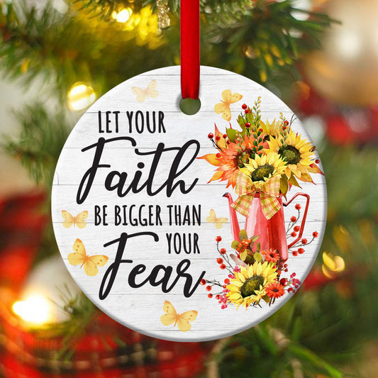 Let Faith Over Fear - Special Christian Ceramic Circle Ornament - Christmas Decor - Funny Ornament