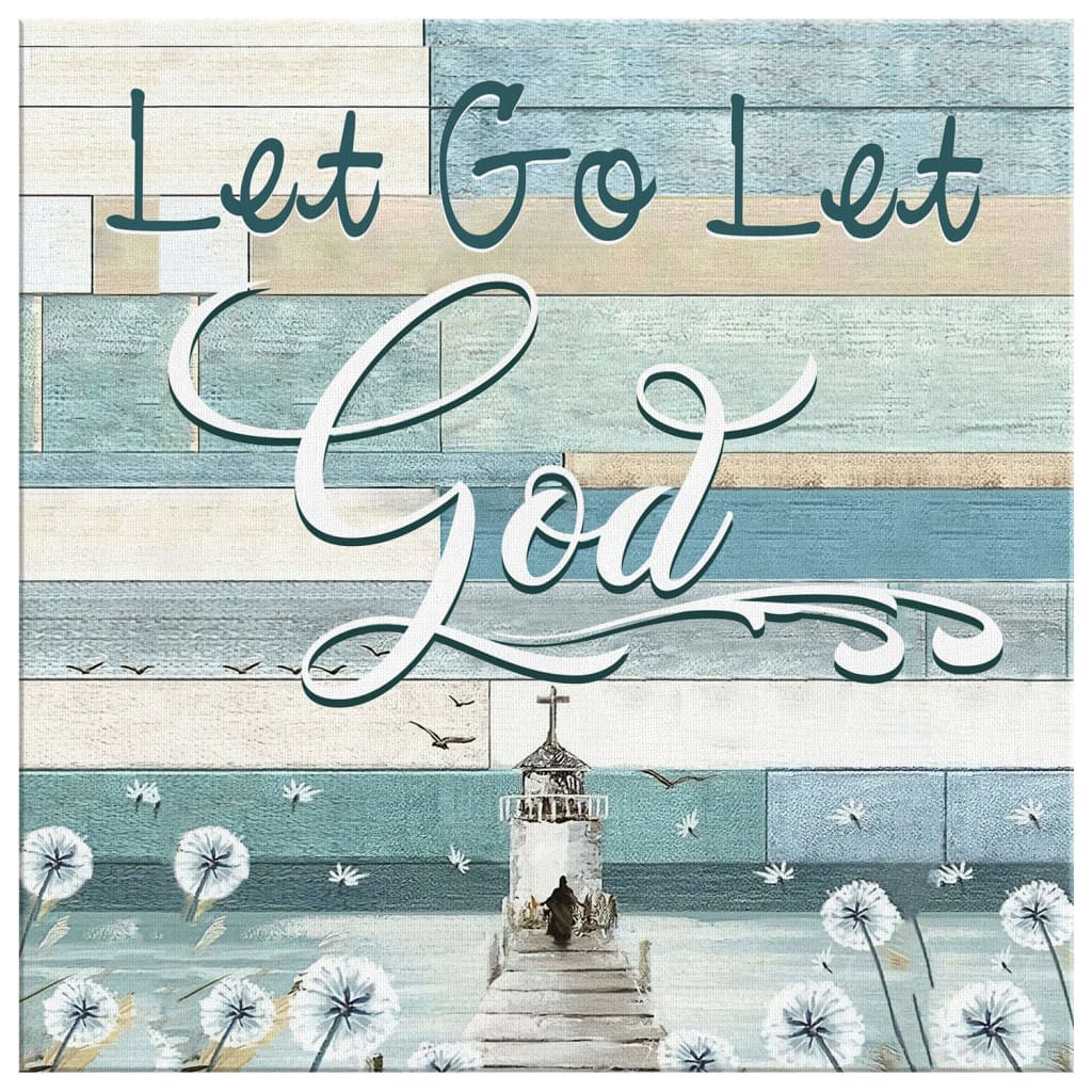 Let Go Let God Canvas Wall Art - Christian Wall Art - Religious Wall Decor
