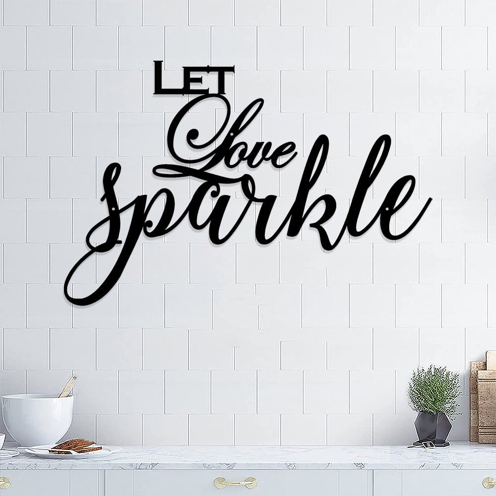 Let Love Sparkle Metal Sign - Christian Metal Wall Art - Religious Metal Wall Art