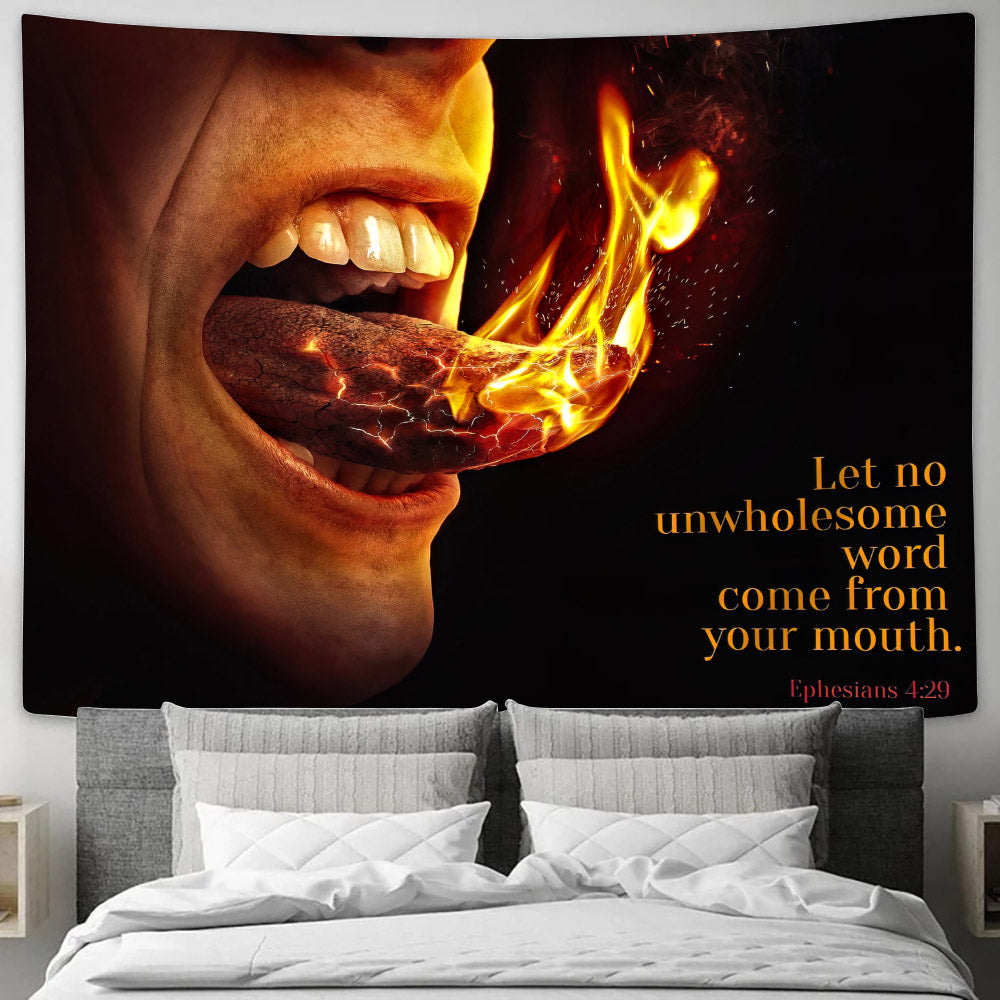 Let No Unwholesome Word Come From Your Mouth Ephesians 4 29 - Bible Tapestry - Christian Wall Tapestry