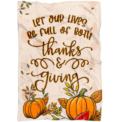 Let Our Lives Be Full Of Both Thanks And Giving Fleece Blanket - Christian Blanket - Bible Verse Blanket