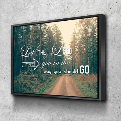 Let The Lord Direct You In The Way You Should Go Canvas Wall Art Print - Christian Canvas Wall Art