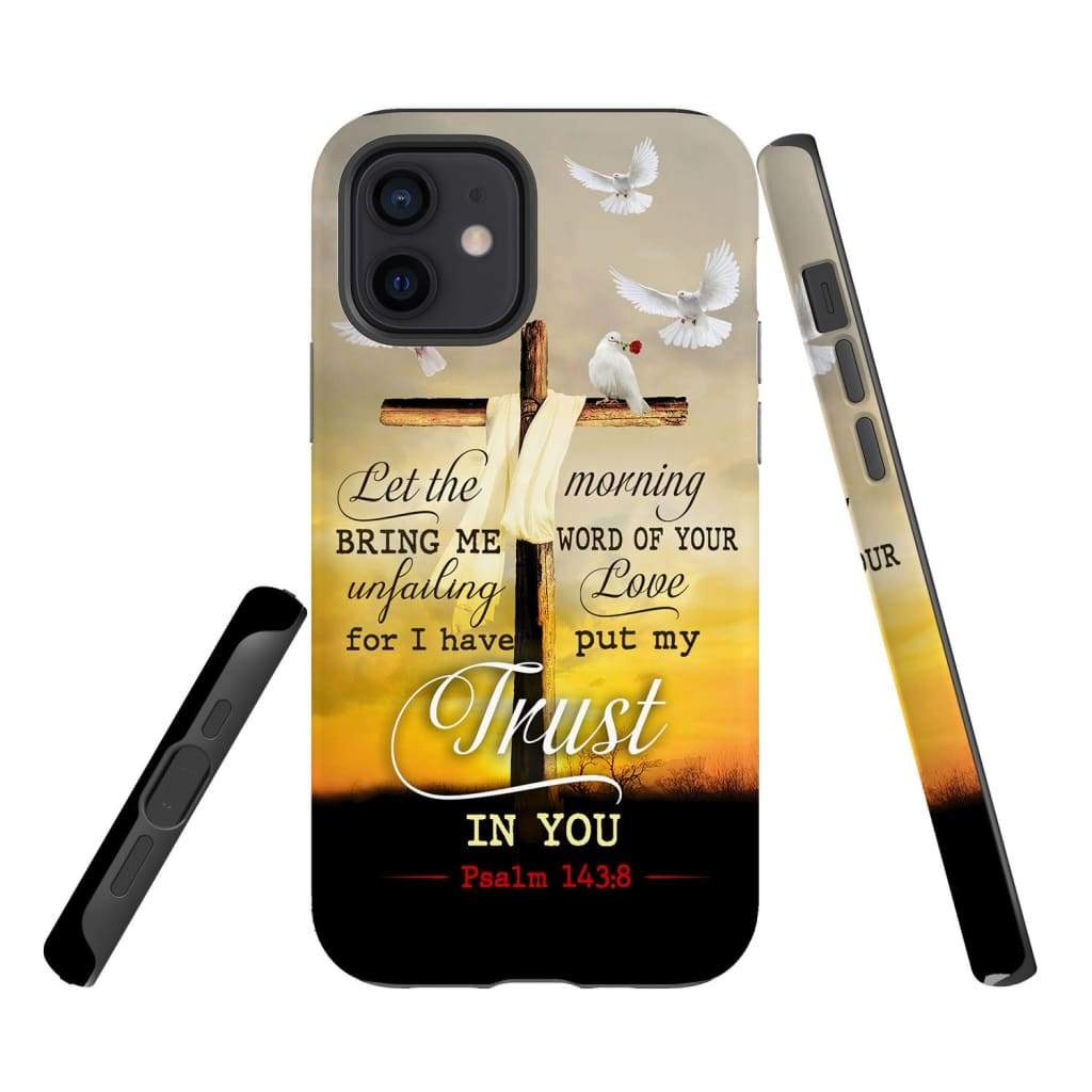 Let The Morning Bring Me Word Of Your Unfailing Love Phone Case - Inspirational Bible Scripture iPhone Cases