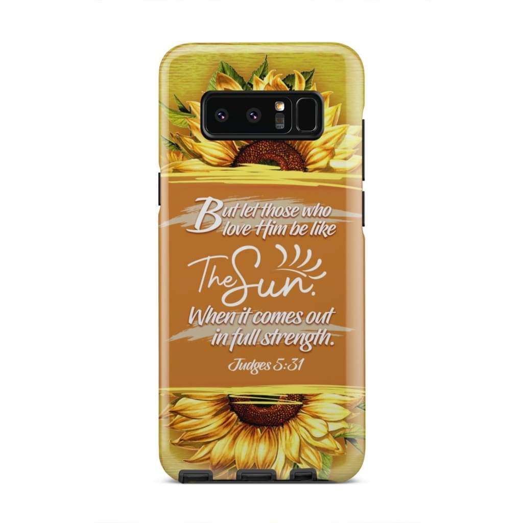 Let Those Who Love Him Be Like The Sun Judges 531 Bible Verse Phone Case - Inspirational Bible Scripture iPhone Cases
