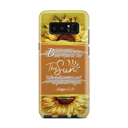 Let Those Who Love Him Be Like The Sun Judges 531 Bible Verse Phone Case - Inspirational Bible Scripture iPhone Cases