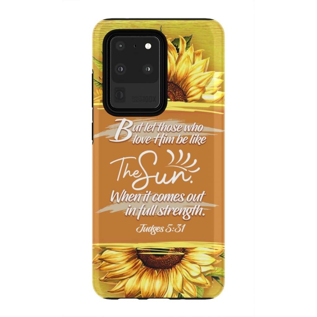 Let Those Who Love Him Be Like The Sun Judges 531 Bible Verse Phone Case - Inspirational Bible Scripture iPhone Cases