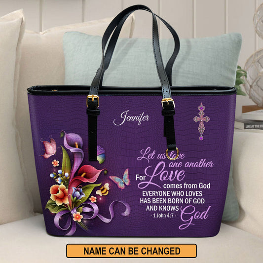 Let Us love One Another For Love Comes From God Personalized Large Leather Tote Bag - Christian Inspirational Gifts For Women