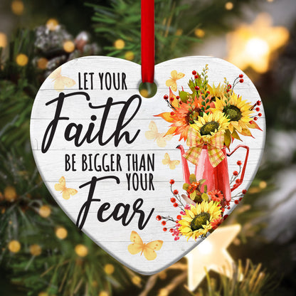 Let Your Faith Be Bigger Than Fear - Sunflower Christian Ceramic Heart Ornament - Funny Ornament